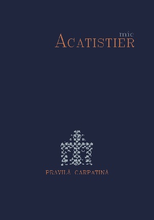 Mic Acatistier – Pravilă Carpatină
